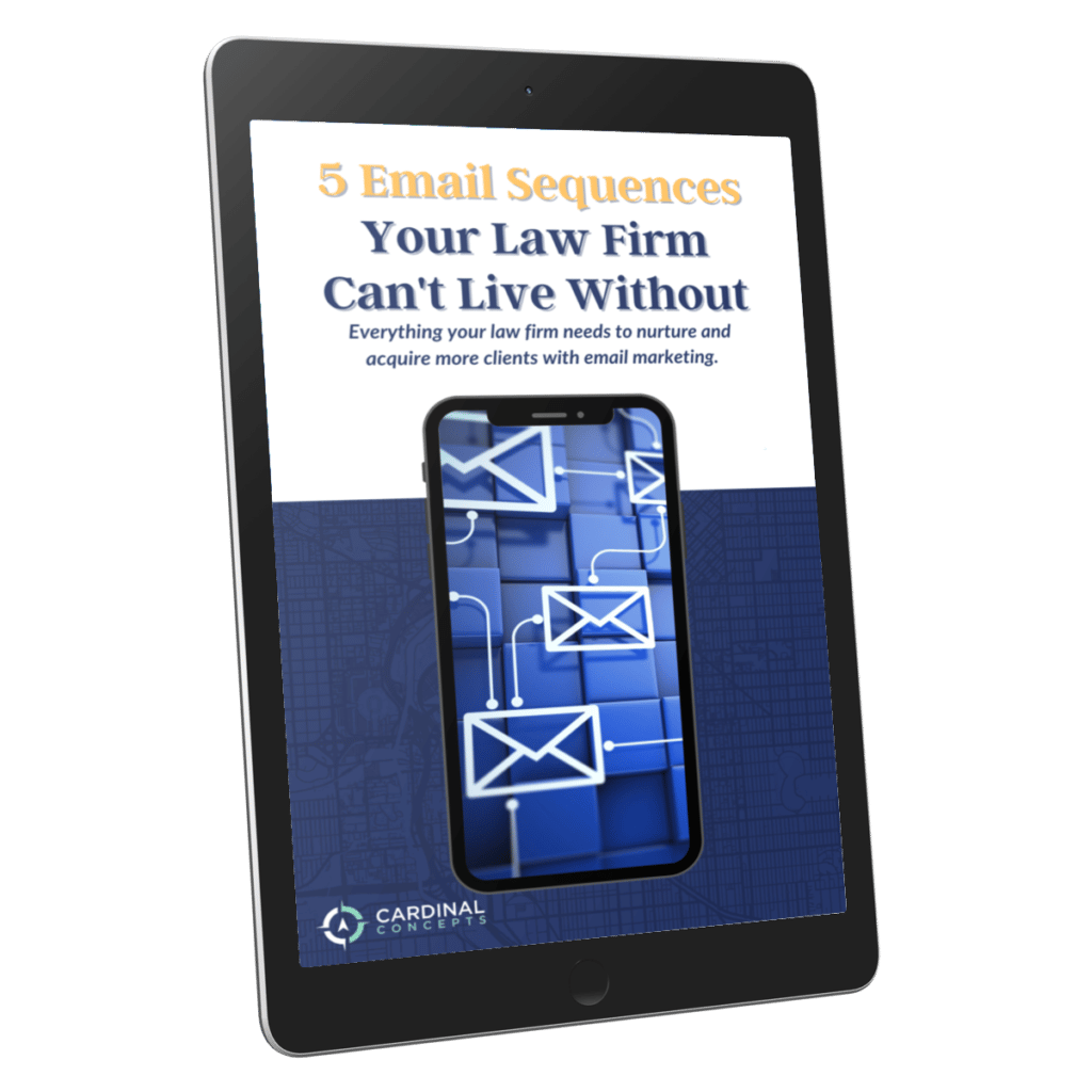 5 Email Sequences Your Law Firm Can't Live Without